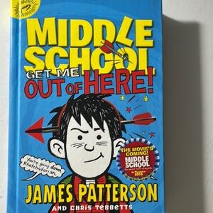 Middle School: Get Me Out of Here! by James Patterson